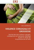 VIOLENCE CONJUGALE ET GROSSESSE VIOLENCE CONJUGALE ET GROSSESSE