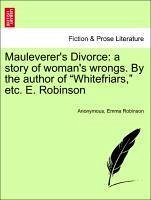 Mauleverer's Divorce: a story of woman's wrongs. By the author of 