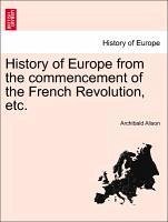 History of Europe from the commencement of the French Revolution, etc. Vol. V. Fourth Edition - Alison, Archibald