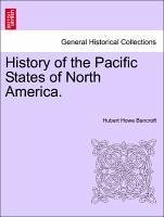 History of the Pacific States of North America. VOL. IV - Bancroft, Hubert Howe