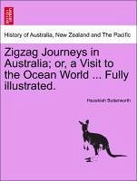 Zigzag Journeys in Australia or, a Visit to the Ocean World ... Fully illustrated. - Butterworth, Hezekiah
