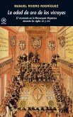 La edad de oro de los virreyes : el virreinato en la monarquía hispánica durante los siglos XVI y XVII