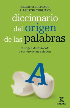 Diccionario del origen de las palabras - Buitrago Jiménez, Alberto; Torijano Pérez, José Agustín