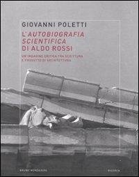 Cover L' autobiografia scientifica di Aldo Rossi. Un'indagine critica tra scrittura e progetto di architettura