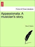 Appassionata. A Musician's Story.