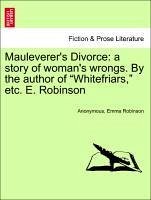 Mauleverer's Divorce: a story of woman's wrongs. By the author of 