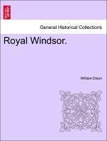 Royal Windsor. VOL. III. - Dixon, William