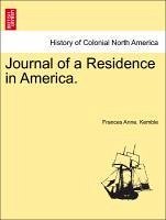 Journal of a Residence in America. - Kemble, Frances Anne.