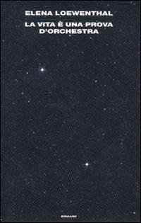 La vita è una prova d'orchestra - Loewenthal, Elena