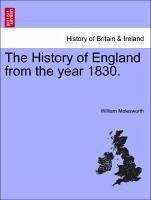 The History of England from the year 1830. Vol. II. - Molesworth, William