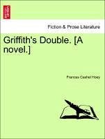 Griffith's Double. [A novel.] Vol. I. - Hoey, Frances Cashel