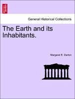 The Earth and its Inhabitants. - Darton, Margaret E.