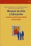 Museos de arte y educación : construir patrimonios desde la diversidad - Calaf I Masachs, Roser; Fontal Merillas, Olaia . . . [et al.