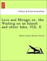 Love And Mirage; Or, The Waiting On An Island: And Other Tales.