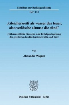 »Gleicherweiß als wasser das feuer, also verlösche almuse die sünd«. - Wagner, Alexander