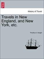 Travels in New England, and New York, etc. VOL. III - Dwight, Timothy D.