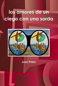 los amores de un ciego con una sorda - Prieto, Juan
