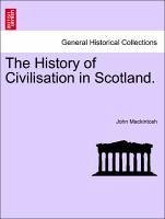 The History of Civilisation in Scotland. Vol. III. - Mackintosh, John
