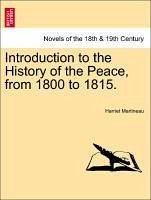 Introduction to the History of the Peace, from 1800 to 1815. Vol. I. - Martineau, Harriet