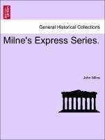 Milne's Express Series. - Milne, John