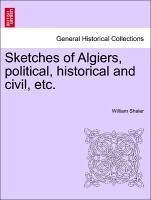 Sketches of Algiers, political, historical and civil, etc. - Shaler, William