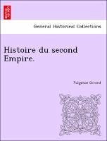 Histoire du second Empire. - Girard, Fulgence