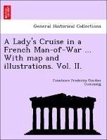 A Lady's Cruise in a French Man-of-War ... With map and illustrations. Vol. II. - Cumming, Constance Frederica Gordon
