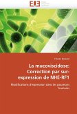 La mucoviscidose: Correction par sur-expression de NHE-RF1