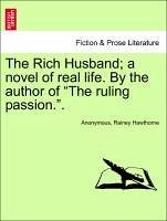 The Rich Husband a novel of real life. By the author of 