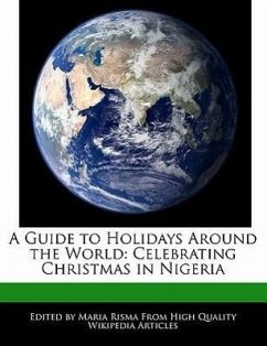 A Guide to Holidays Around the World: Celebrating Christmas in Nigeria - Risma, Maria