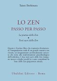 Lo zen passo per passo. La pratica dello zen. Testi sacri dello zen