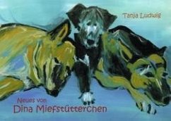Neues von Dina Miefstütterchen - Ludwig, Tanja