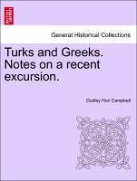 Turks and Greeks. Notes on a recent excursion. - Campbell, Dudley Hon