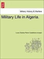 Military Life in Algeria. - Castellane-novejan, Louis Charles Pierre
