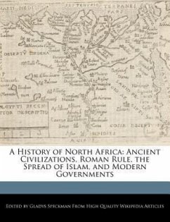 A History of North Africa: Ancient Civilizations, Roman Rule, the Spread of Islam, and Modern Governments - Speckman, Gladys