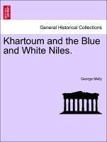 Khartoum and the Blue and White Niles. - Melly, George