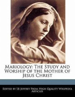 Mariology: The Study and Worship of the Mother of Jesus Christ - Jeffrey, S. B. Jeffrey, Sb