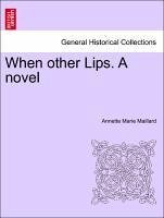 When Other Lips. A Novel