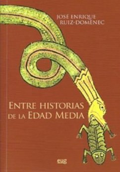 Entre historias de la Edad Media : veintiún ensayos - Ruiz-Domènec, José Enrique
