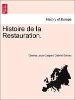 Histoire de la Restauration. Tome Septieme - Salviac, Charles Louis Gaspard Gabriel
