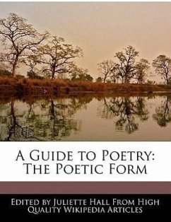 A Guide to Poetry: The Poetic Form - Hall, Juliette