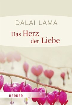 Das Herz der Liebe - Dalai Lama XIV.