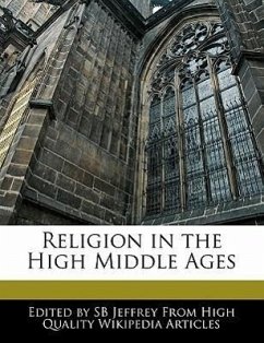 Religion in the High Middle Ages - Jeffrey, S. B.