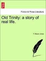 Old Trinity: a story of real life. Vol. II - Jones, T. Mason