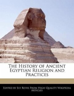 The History of Ancient Egyptian Religion and Practices - Reyes, Ely