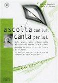 Ascolta con lui, canta per lui. Guida pratica allo sviluppo della musicalità del bambino (da 0 a 5 anni) secondo la Music Learning Theory di E. E. Gordon