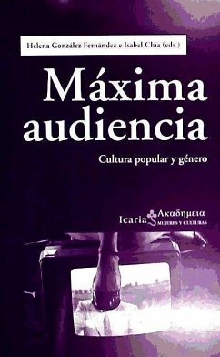 Máxima audiencia : cultura popular y género - Clúa Ginés, Isabel; González Fernández, Helena