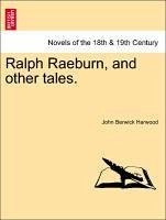 Ralph Raeburn, and other tales. Vol III. - Harwood, John Berwick