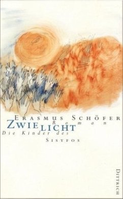 Die Kinder des Sisyfos. Roman-Tetralogie / Zwielicht - Schöfer, Erasmus