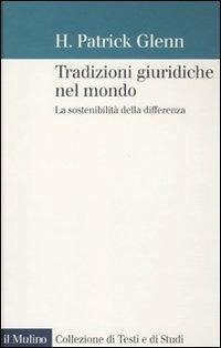 Cover Tradizioni giuridiche nel mondo. La sostenibilità della differenza